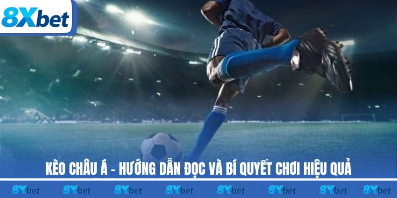 Kèo Châu Á 8xbet